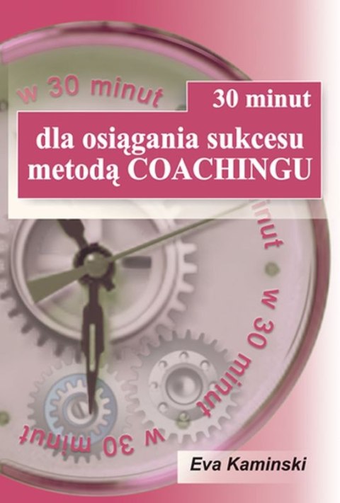 30 minut dla osiągania sukcesu metodą Coachingu 30 minut dla osiągania sukcesu metodą Coachingu