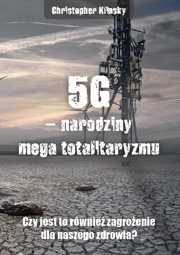 5G, narodziny mega totalitaryzmu. Czy jest to również zagrożenie dla naszego zdrowia? 5G, narodziny mega totalitaryzmu. Czy jest to również zagrożenie dla naszego zdrowia?
