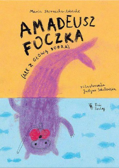Amadeusz Foczka (ale z głową bobra) Amadeusz Foczka (ale z głową bobra)