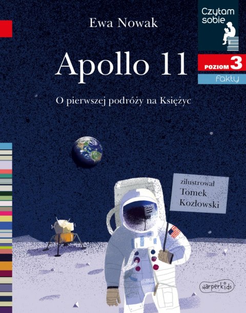 Apollo 11. O pierwszej podróży na Księżyc. Czytam sobie. Poziom 3 Apollo 11. O pierwszej podróży na Księżyc. Czytam sobie. Poziom 3