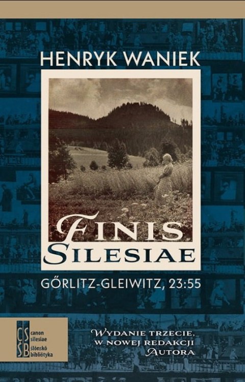 Finis Silesiae. Gorlitz-Gleiwitz, 23:55 wyd. 3 Finis Silesiae. Gorlitz-Gleiwitz, 23:55 wyd. 3