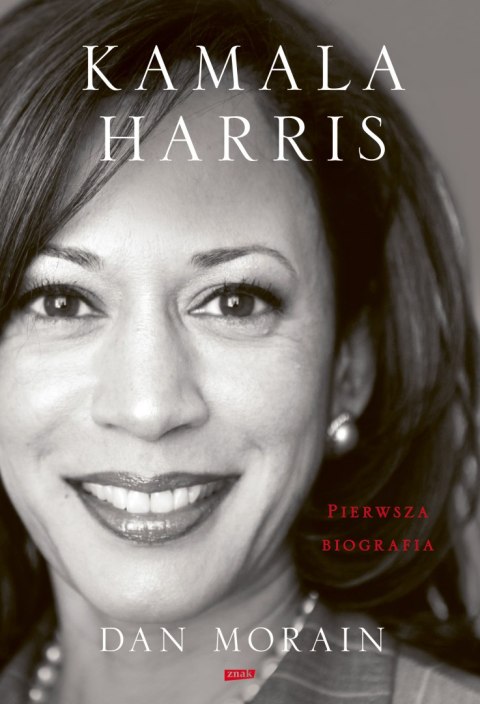 Kamala Harris. Pierwsza biografia Kamala Harris. Pierwsza biografia