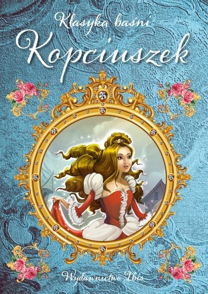 Kopciuszek. Klasyka baśni Kopciuszek. Klasyka baśni