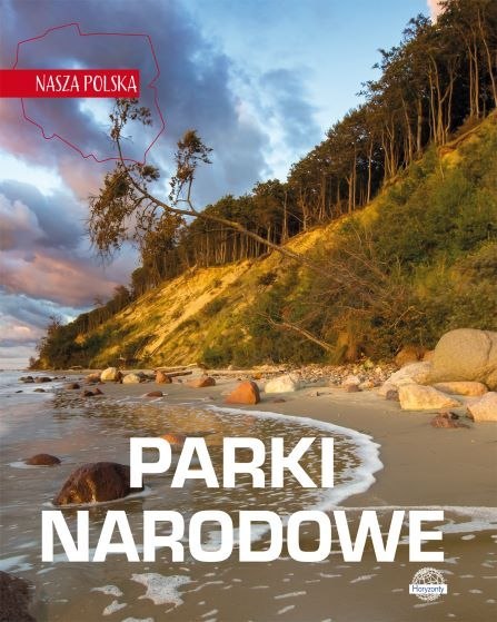 Nasza Polska. Parki narodowe Nasza Polska. Parki narodowe