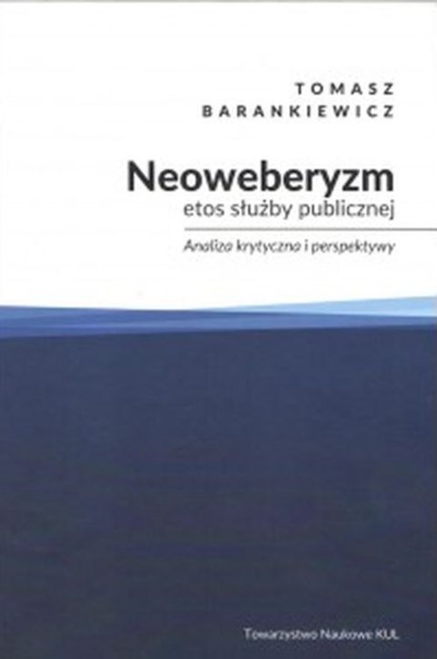 Neoweberyzm, etos służby publicznej Neoweberyzm, etos służby publicznej