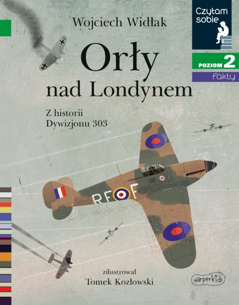 Orły nad Londynem. Z historii Dywizjonu 303. Czytam sobie 2 Orły nad Londynem. Z historii Dywizjonu 303. Czytam sobie 2