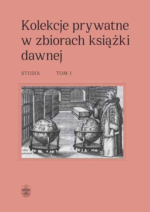 Pakiet Kolekcje prywatne w zbiorach książki dawnej. Studia Pakiet Kolekcje prywatne w zbiorach książki dawnej. Studia