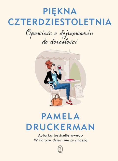 Piękna czterdziestoletnia. Opowieść o dojrzewaniu do dorosłości Piękna czterdziestoletnia. Opowieść o dojrzewaniu do dorosłości