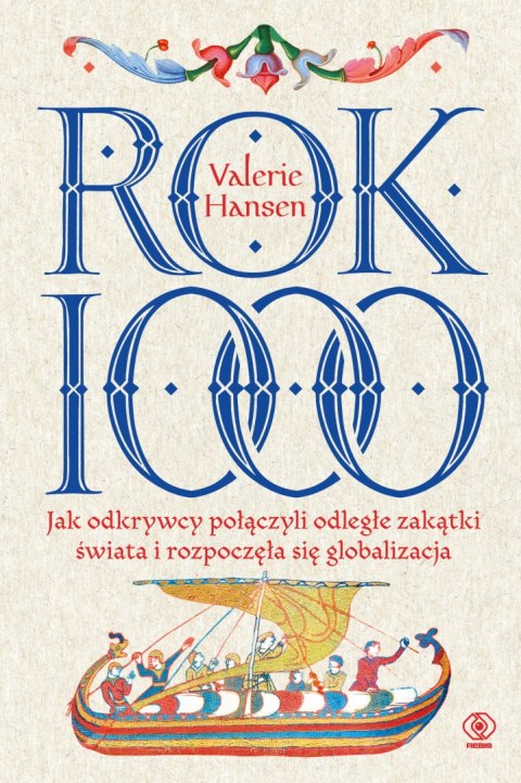 Rok 1000. Jak odkrywcy połączyli odległe zakątki świata i rozpoczęła się globalizacja Rok 1000. Jak odkrywcy połączyli odległe zakątki świata i rozpoczęła się globalizacja