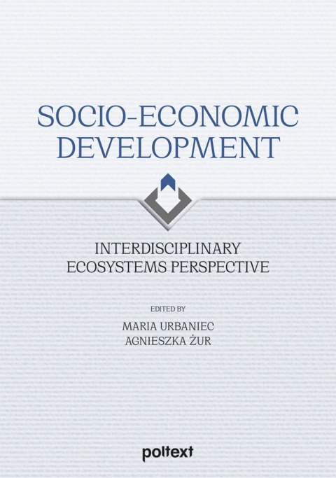 Socio-Economic Development. Interdisciplinary Ecosystems Perspective Socio-Economic Development. Interdisciplinary Ecosystems Perspective