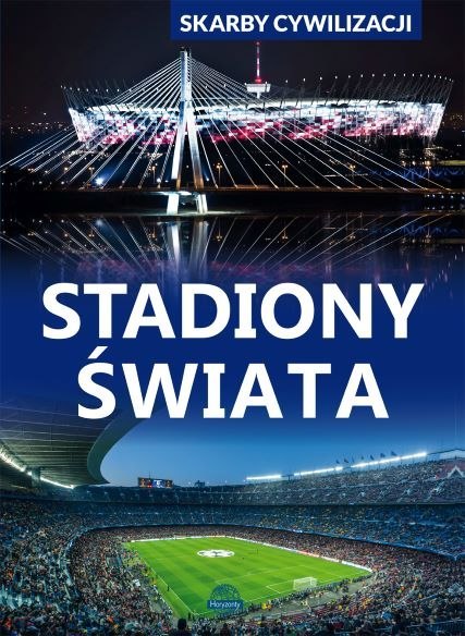 Stadiony świata. Skarby cywilizacji Stadiony świata. Skarby cywilizacji
