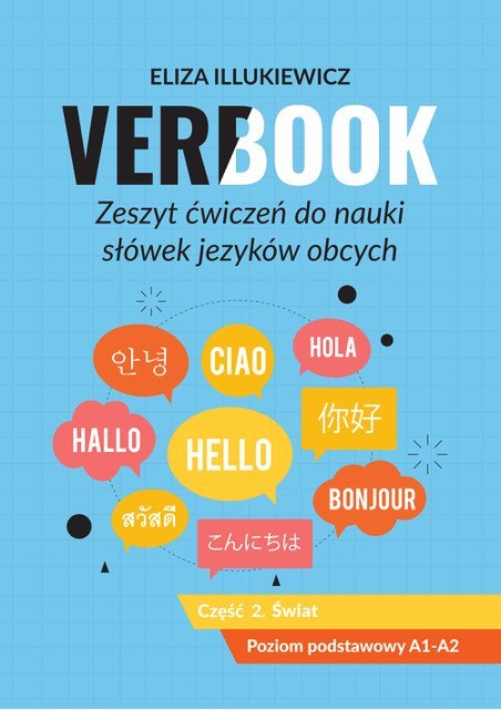 Świat. Verbook. Zeszyt ćwiczeń do nauki słówek języków obcych. Poziom A1-A2. Część 2 Świat. Verbook. Zeszyt ćwiczeń do nauki słówek języków obcych. Poziom A1-A2. Część 2