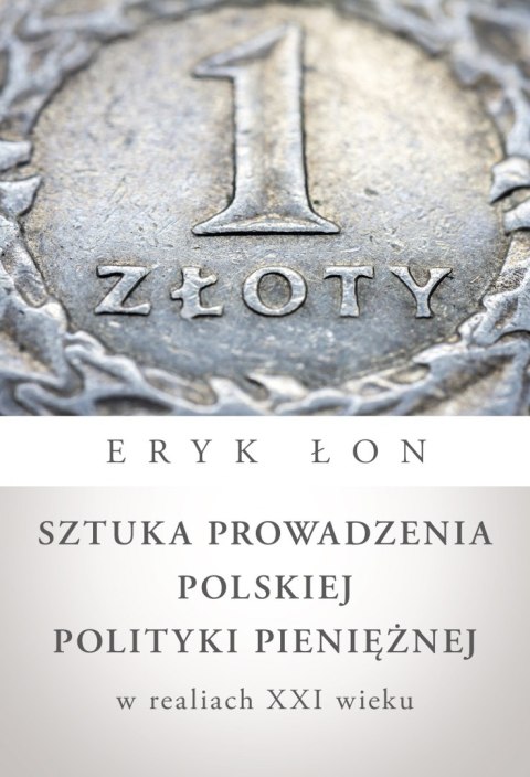 Sztuka prowadzenia polskiej polityki pieniężnej w realiach XXI wieku Sztuka prowadzenia polskiej polityki pieniężnej w realiach XXI wieku