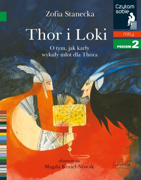 Thor i Loki. O tym jak karły wykuły młot dla Thora. Czytam sobie. Poziom 2 Thor i Loki. O tym jak karły wykuły młot dla Thora. Czytam sobie. Poziom 2