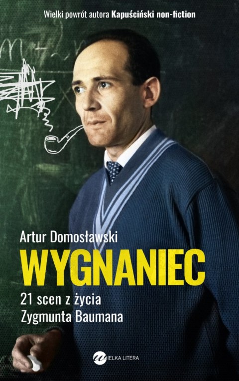 Wygnaniec. 21 scen z życia Zygmunta Baumana Wygnaniec. 21 scen z życia Zygmunta Baumana