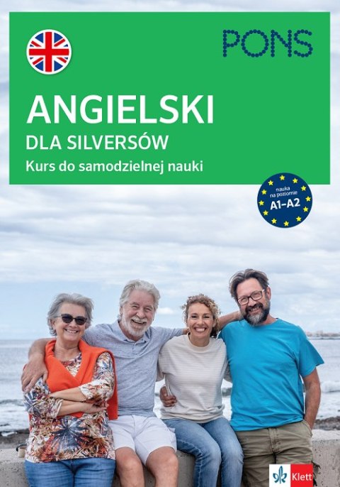 Angielski dla silversów Kurs do samodzielnej nauki na poziomie podstawowym A1-A2 Angielski dla silversów Kurs do samodzielnej nauki na poziomie podstawowym A1-A2