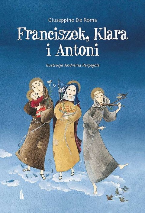 Franciszek, Klara i Antoni Franciszek, Klara i Antoni