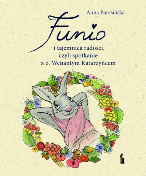 Funio i tajemnica radości, czyli spotkanie z o. Wenantym Katarzyńcem Funio i tajemnica radości, czyli spotkanie z o. Wenantym Katarzyńcem