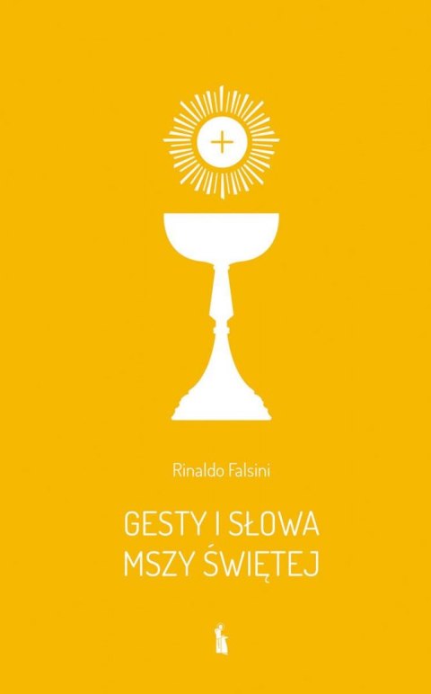 Gesty i słowa Mszy Świętej Gesty i słowa Mszy Świętej