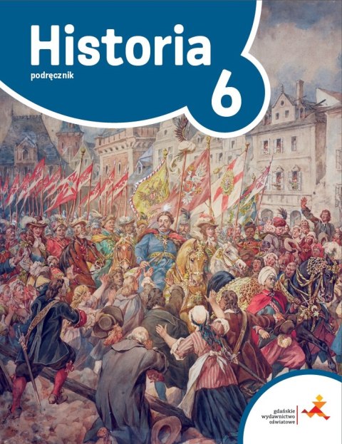 Historia podręcznik dla klasy 6 podróże w czasie szkoła podstawowa br Historia podręcznik dla klasy 6 podróże w czasie szkoła podstawowa br