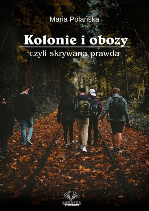 Kolonie i obozy czyli skrywana prawda Kolonie i obozy czyli skrywana prawda