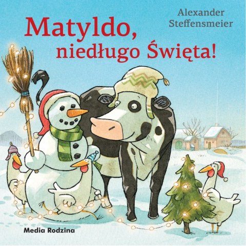 Matyldo, niedługo święta! Krowa Matylda Matyldo, niedługo święta! Krowa Matylda