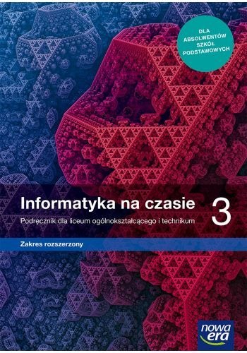 Nowe informatyka na czasie podręcznik 3 liceum i technikum zakres rozszerzony Nowe informatyka na czasie podręcznik 3 liceum i technikum zakres rozszerzony