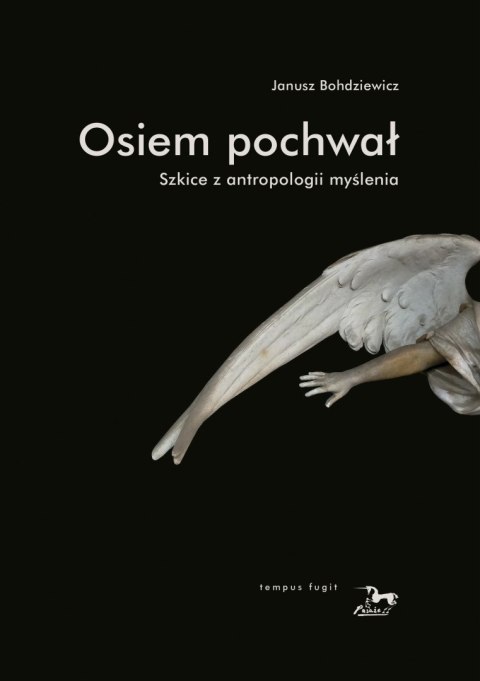 Osiem pochwał Szkice z antropologii myślenia Osiem pochwał Szkice z antropologii myślenia