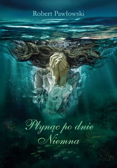 Płynąc po dnie Niemna Płynąc po dnie Niemna