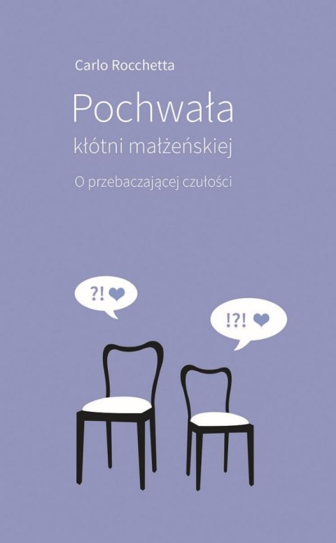 Pochwała kłótni małżeńskiej. O przebaczającej czułości Pochwała kłótni małżeńskiej. O przebaczającej czułości