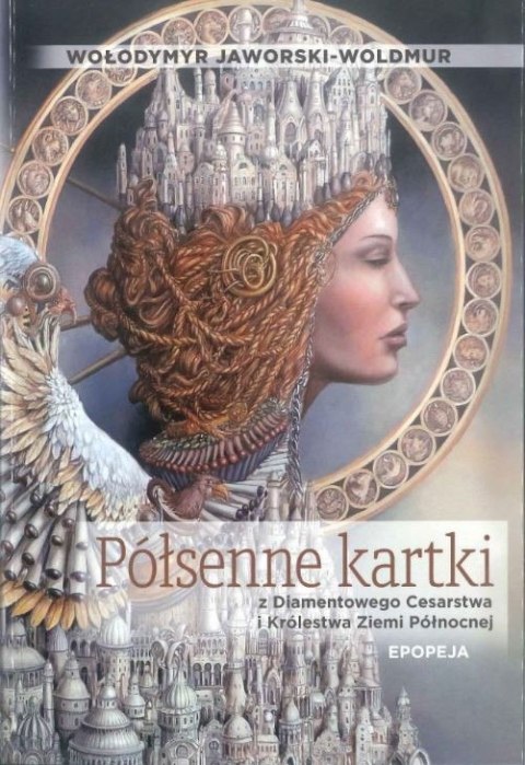 Półsenne kartki z Diamentowego Cesarstwa i Królestwa Ziemi Północnej Epopeja Półsenne kartki z Diamentowego Cesarstwa i Królestwa Ziemi Północnej Epopeja