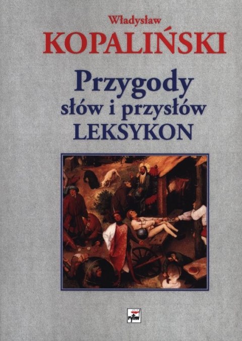 Przygody słów i przysłów. Leksykon wyd. 2 Przygody słów i przysłów. Leksykon wyd. 2