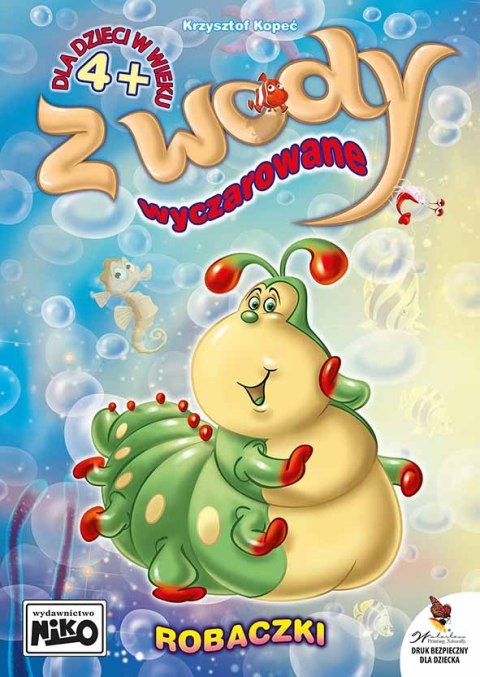 Robaczki. Z wody wyczarowane Robaczki. Z wody wyczarowane