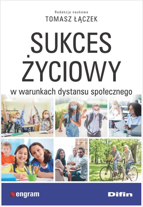 Sukces życiowy w warunkach dystansu społecznego Sukces życiowy w warunkach dystansu społecznego