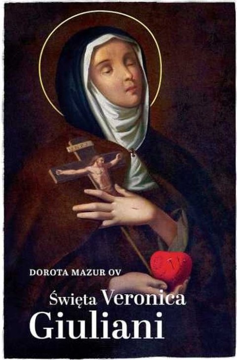 Święta Veronica Giuliani Święta Veronica Giuliani
