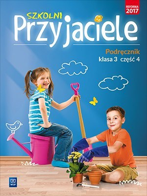 Szkolni przyjaciele podręcznik klasa 3 część 4 edukacja wczesnoszkolna 171961 Szkolni przyjaciele podręcznik klasa 3 część 4 edukacja wczesnoszkolna 171961