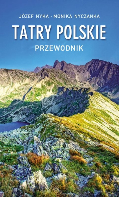 Tatry Polskie. Przewodnik wyd. 22 Tatry Polskie. Przewodnik wyd. 22