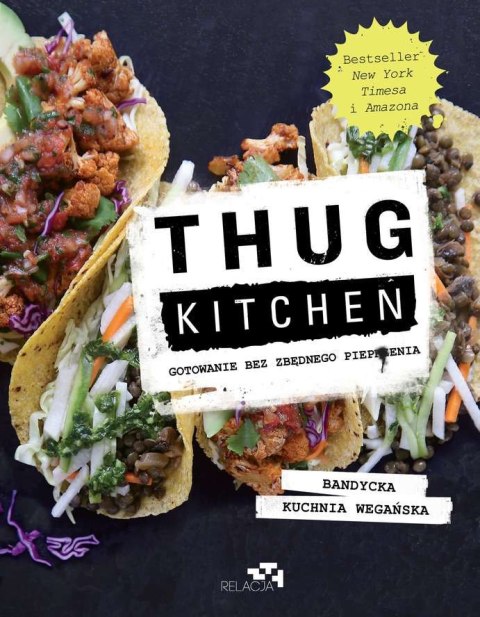 Thug kitchen gotowanie bez zbędnego pieprzenia Thug kitchen gotowanie bez zbędnego pieprzenia