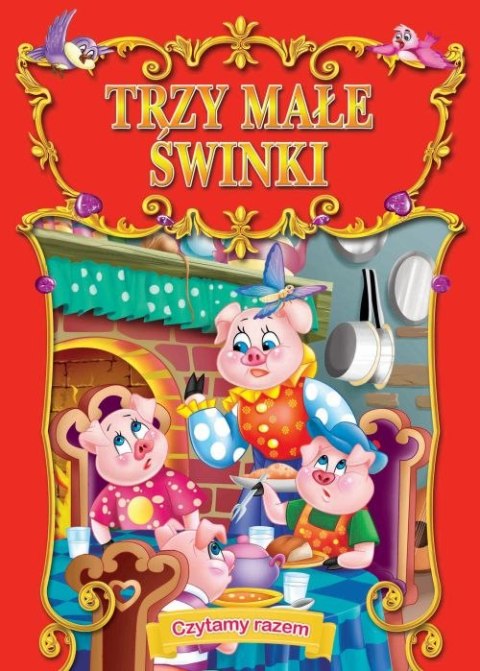 Trzy małe świnki. Czytamy razem Trzy małe świnki. Czytamy razem