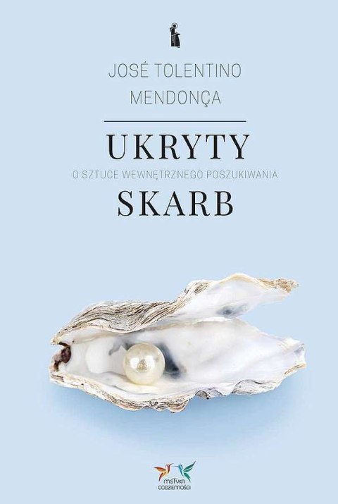 Ukryty skarb. O sztuce wewnętrznego poszukiwania Ukryty skarb. O sztuce wewnętrznego poszukiwania