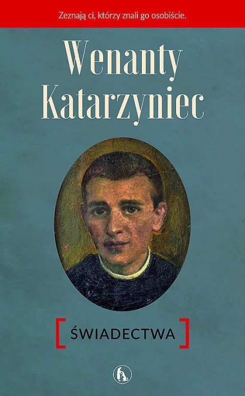 Wenanty Katarzyniec. Świadectwa Wenanty Katarzyniec. Świadectwa