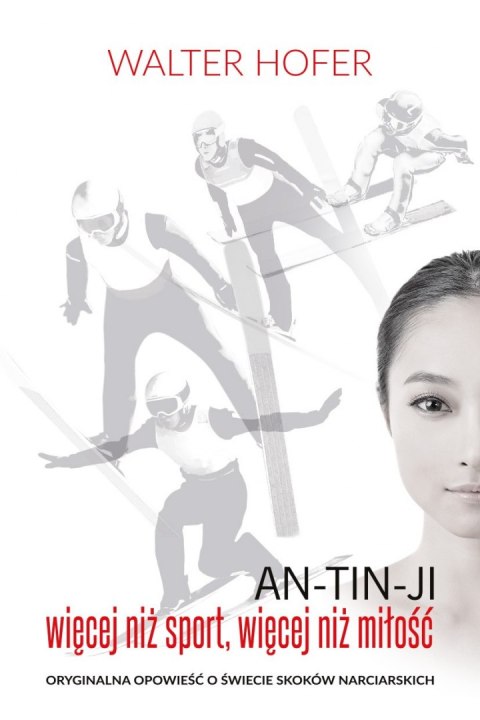 An-Tin-Ji Więcej niż sport, więcej niż miłość An-Tin-Ji Więcej niż sport, więcej niż miłość