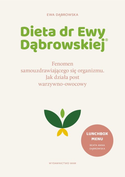 Dieta dr Ewy Dąbrowskiej. Fenomen samouzdrawiającego się organizmu. Jak działa post warzywno-owocowy Dieta dr Ewy Dąbrowskiej. Fenomen samouzdrawiającego się organizmu. Jak działa post warzywno-owocowy