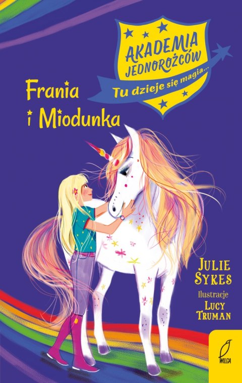 Frania i Miodunka. Akademia Jednorożców. Tom 10 Frania i Miodunka. Akademia Jednorożców. Tom 10
