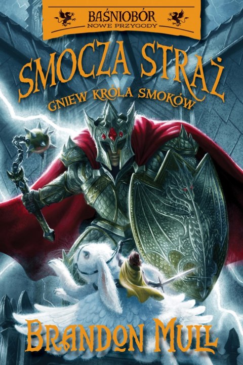 Gniew króla smoków. Smocza straż. Baśniobór. Tom 2 Gniew króla smoków. Smocza straż. Baśniobór. Tom 2