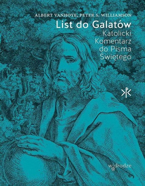 List do Galatów. Katolicki Komentarz do Pisma Świętego List do Galatów. Katolicki Komentarz do Pisma Świętego