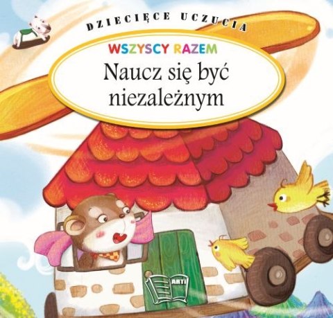 Naucz się być niezależnym. Dziecięce uczucia Naucz się być niezależnym. Dziecięce uczucia