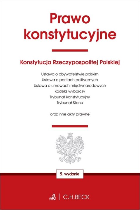 Prawo konstytucyjne oraz ustawy towarzyszące wyd. 5 Prawo konstytucyjne oraz ustawy towarzyszące wyd. 5