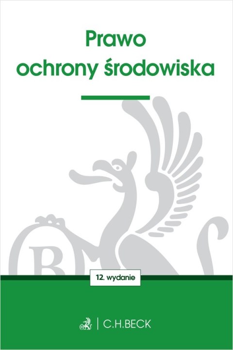 Prawo ochrony środowiska wyd. 12 Prawo ochrony środowiska wyd. 12