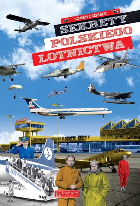 Sekrety polskiego lotnictwa Sekrety polskiego lotnictwa